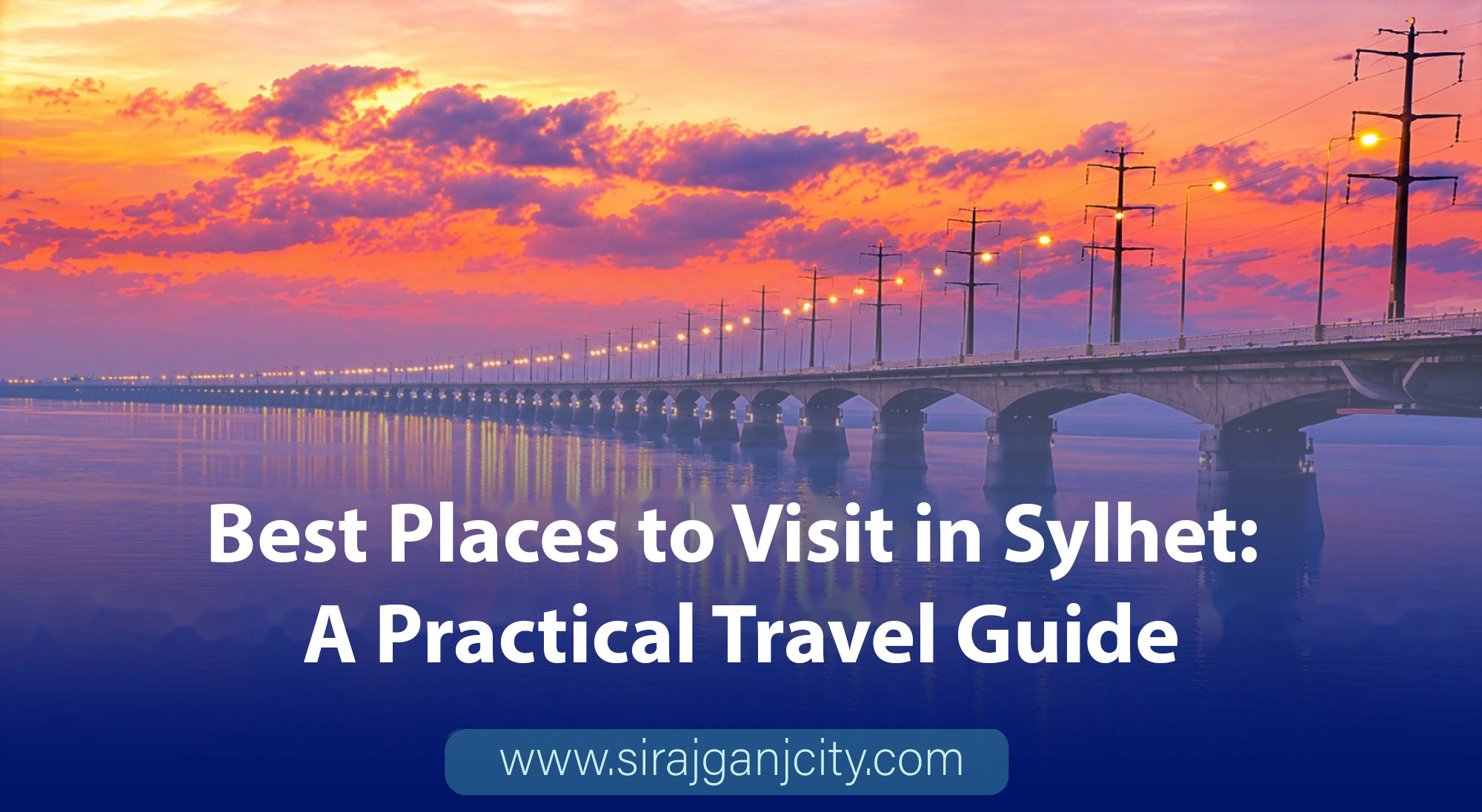 Best Places to Visit in Sylhet